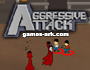 Play Aggressive Attack