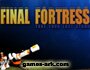 Play Final Fortress